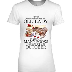 Never Underestimate An Old Lady Who Reads Many Books October