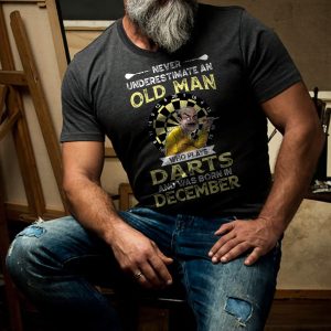 Never Underestimate An Old Man Who Plays Darts Shirt December