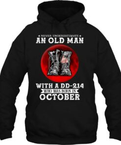 Never Underestimate An Old Man With A Dd-214 In October 2 Never Underestimate An Old Man With A Dd 214 In October 3
