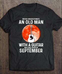 Never Underestimate An Old Man With A Guitar September 1