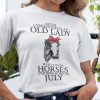 Never Underestimate Old Lady Loves Horses Born In July Shirt