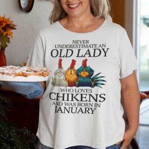 Never Underestimate Old Lady Who Loves Chickens Shirt January