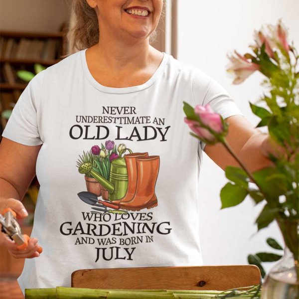 Never Underestimate Old Lady Who Loves Gardening Shirt July