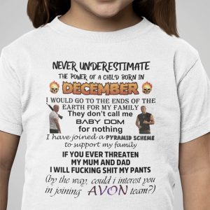 Never Underestimate The Power Of A Child Born In December Shirt