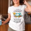 Never Underestimate Woman Who Loves Sewing Shirt March