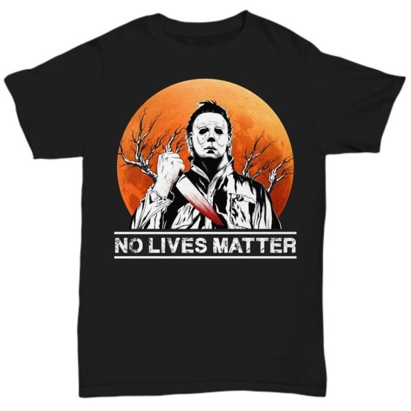 No Lives Matter Halloween Michael Myers Scary Moon T-Shirt