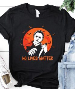 No Lives Matter Halloween Michael Myers T Shirt 1