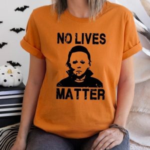 No Lives Matter Michael Myers Halloween Scary T Shirt 3