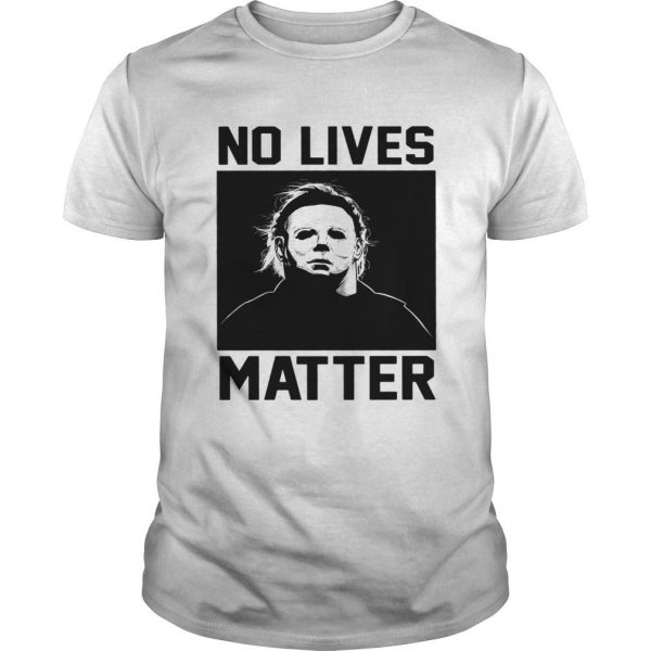 No Lives Matter Michael Myers Halloween T-Shirt