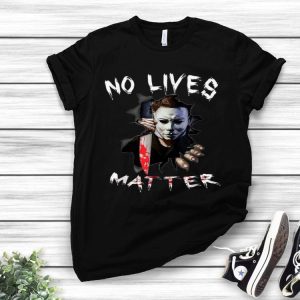 No Lives Matter Michael Myers Scary Horror Halloween T Shirt 1