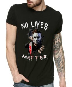 No Lives Matter Michael Myers Scary Horror Halloween T Shirt 3
