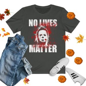 No Lives Matter Michael Myers The Boogeyman T-Shirt