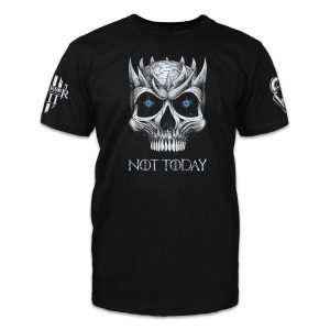 Not Today T Shirt