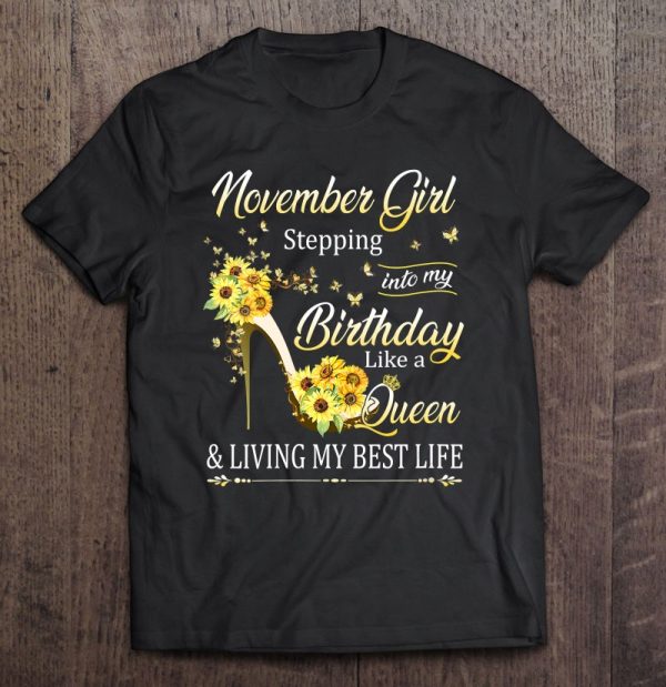 November Girl Stepping Into My Birthday Like A Queen Shoes