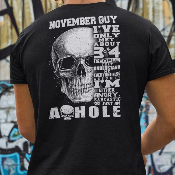 November Guy I’ve Only Met 3 Or 4 People Understand Me Shirt