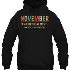 November Is My Birthday Month Yep The Whole Month Funny 3