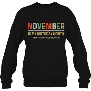 November Is My Birthday Month Yep The Whole Month Funny 4