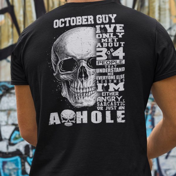 October Guy I’ve Only Met 3 Or 4 People Understand Me Shirt