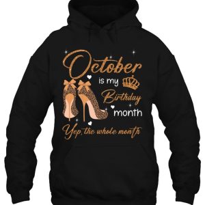 October Is My Birthday Month Yep The Whole Month Women Girls 3