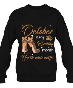 October Is My Birthday Month Yep The Whole Month Women Girls 4