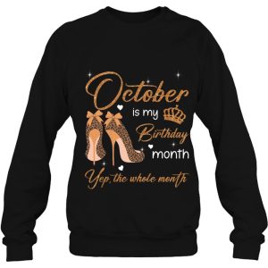 October Is My Birthday Month Yep The Whole Month Women Girls 4