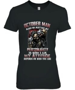 October Man Make No Mistake My Personality Is Who I Am 2