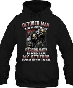 October Man Make No Mistake My Personality Is Who I Am 3