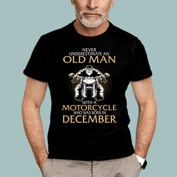 Old Man Motorcycle Born In December Shirt