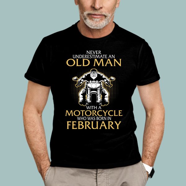Old Man Motorcycle Born In February Shirt