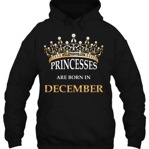 Princesses Are Born In December Cute Girls Birthday Gift 3