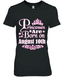 Princesses Are Born On August 10Th Princess Girls Birthday 2