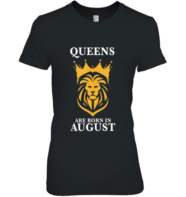 Queens Are Born In August Leo Zodiac Shirt Leo Birthday