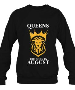 Queens Are Born In August Leo Zodiac Shirt Leo Birthday 4