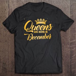 Queens Are Born In December Women Birthday Gift
