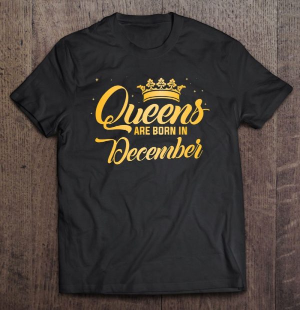 Queens Are Born In December Women Birthday Gift