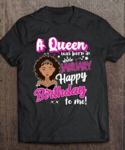 Queens Are Born In January Girl January Birthday Tee Women 1