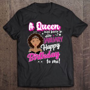Queens Are Born In January Girl January Birthday Tee Women
