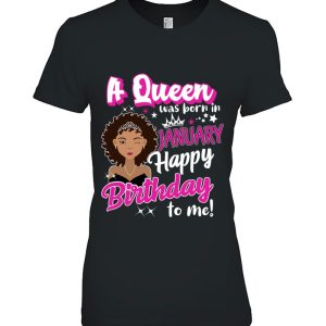 Queens Are Born In January Girl January Birthday Tee Women