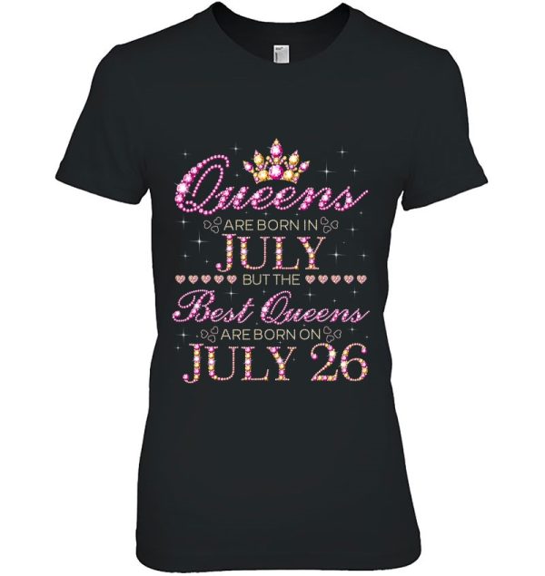 Queens Are Born In July Best Queens Are Born On July 26 Birthday