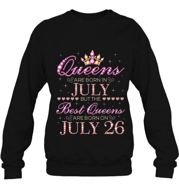 Queens Are Born In July Best Queens Are Born On July 26 Birthday