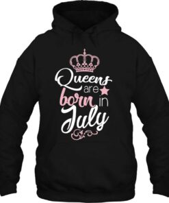 Queens Are Born In July Funny Birthday Gift 3