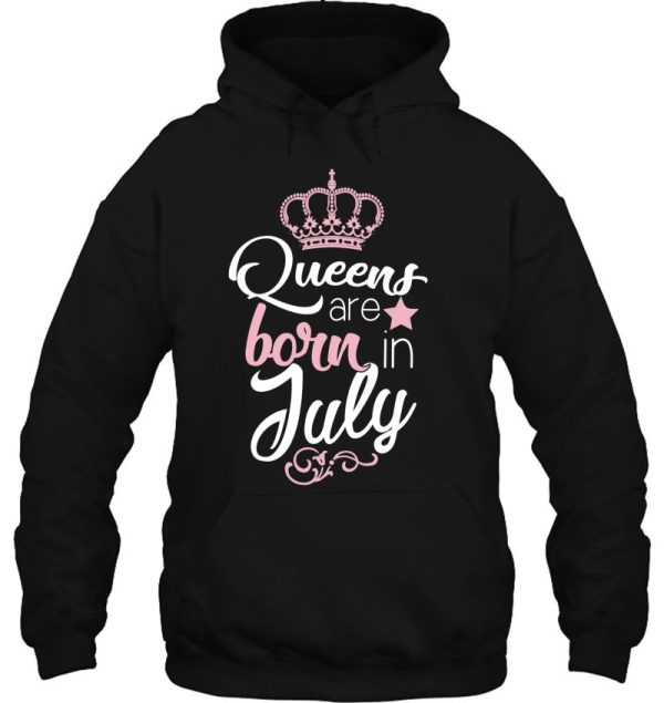 Queens Are Born In July Funny Birthday Gift