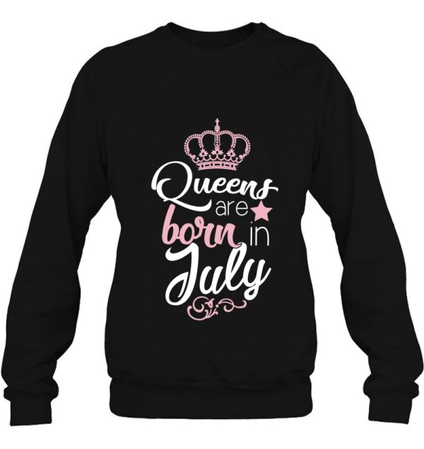 Queens Are Born In July Funny Birthday Gift