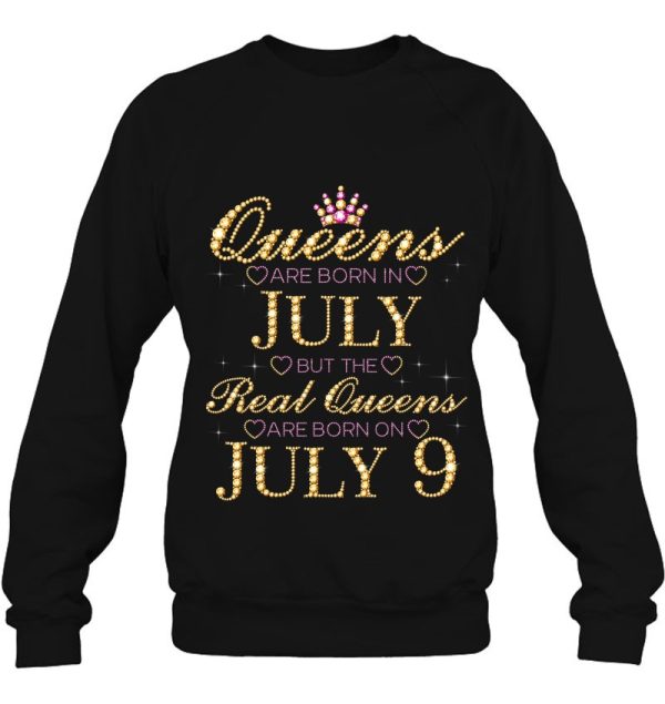 Queens Are Born In July Real Queens Are Born On July 9 Birthday