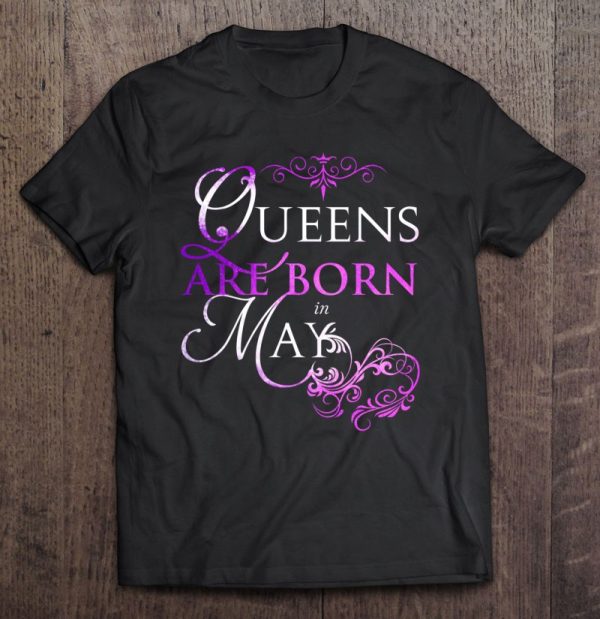 Queens Are Born In May Birthday Gift For Women Or Girls