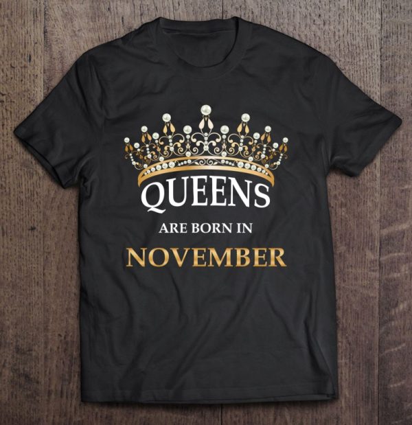 Queens Are Born In November – Cute Girls Birthday Gift