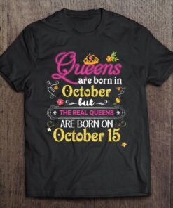 Queens Are Born In October But The Real On 15 15Th Birthday 1