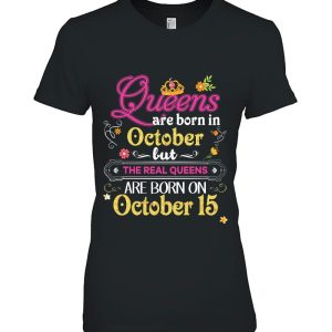 Queens Are Born In October But The Real On 15 15Th Birthday