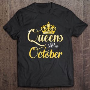 Queens Are Born In October Women Birthday