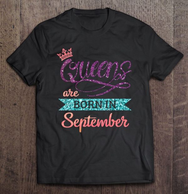 Queens Are Born In September Cute Birthday Girls Women